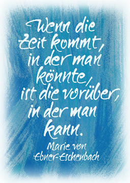 Wenn die Zeit kommt ...